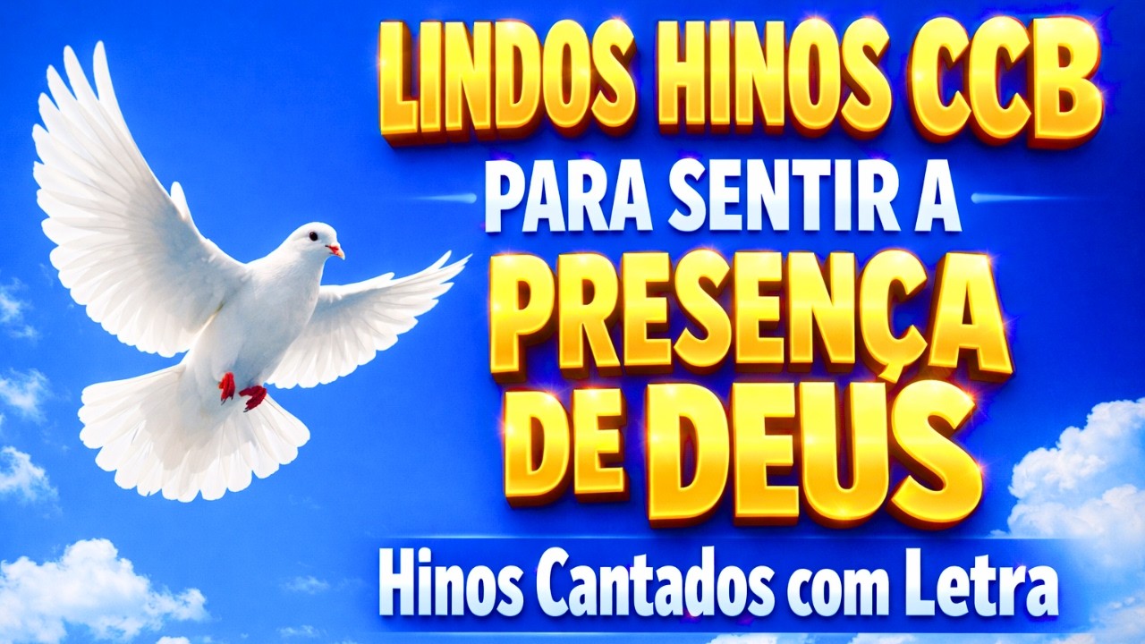 🎼 Hinos CCB Cantados – Louvores que Enchem o Coração de Paz 💖