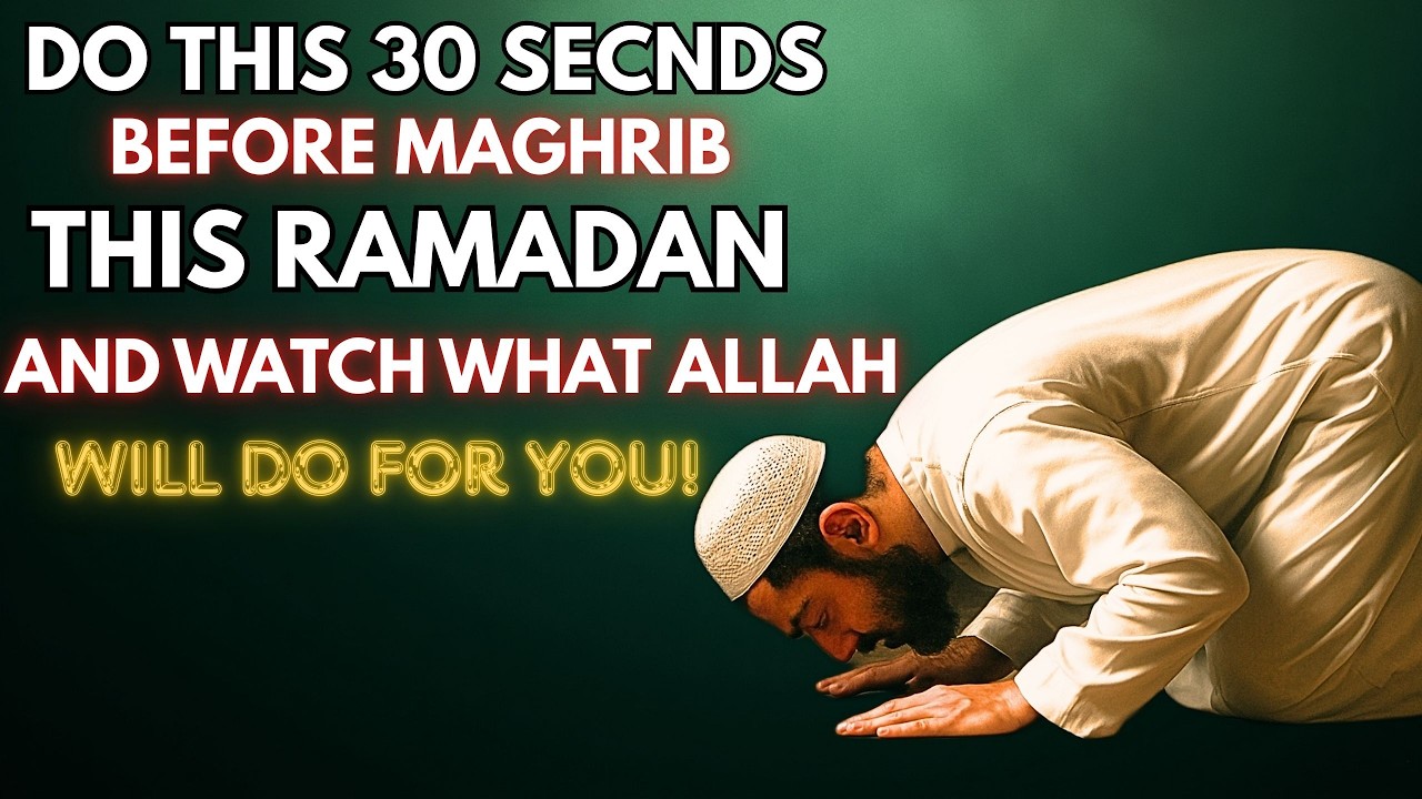 DO THIS 30 SECONDS BEFORE MAGHRIB THIS RAMADAN AND WATCH WHAT ALLAH DOES