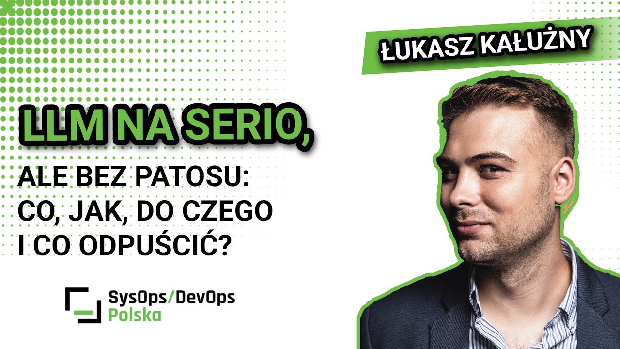 [#611] LLM na serio, ale bez patosu: co, jak, do czego i co odpuścić? - Łukasz Kałużny