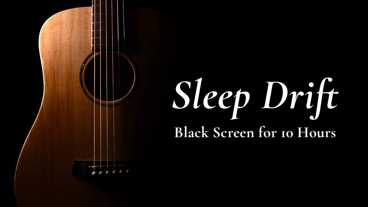 Drift into Sleep with Soft, Calm Guitar Music【Black Screen 10 hours】