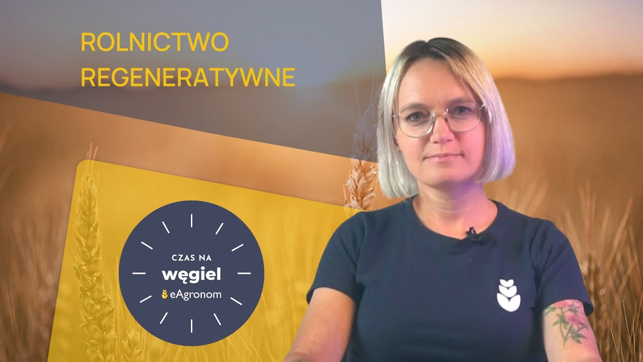 ROLNICTWO REGENERATYWNE | CZAS NA WĘGIEL