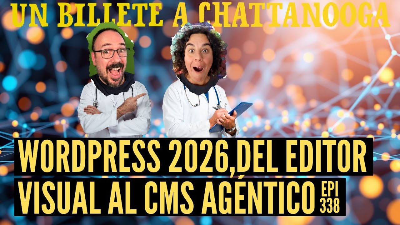 #UBAC 338: WordPress 2026, del editor visual al CMS agéntico