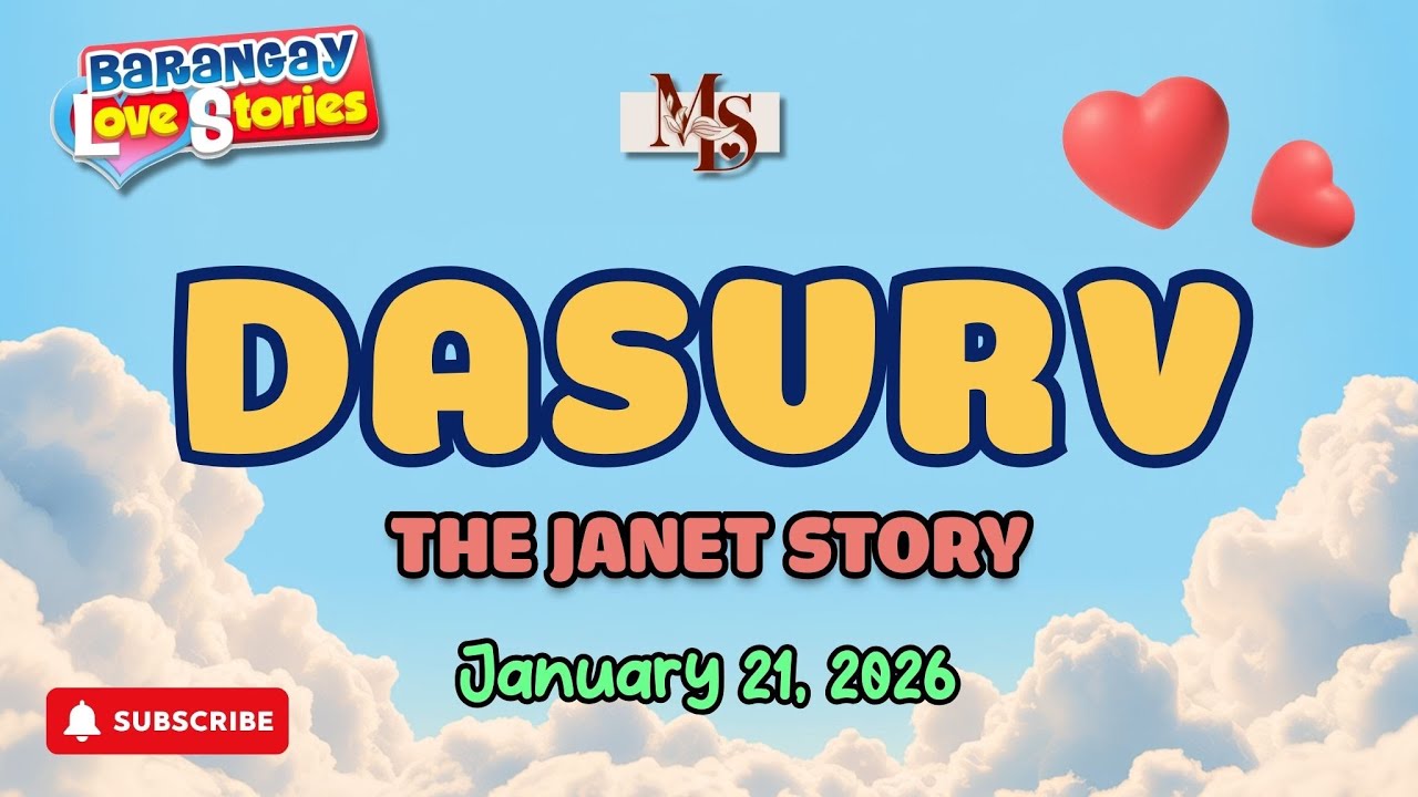 DASURV - JANET | BARANGAY LOVE STORIES | PAPA DUDUT STORIES | JANUARY 21, 2026