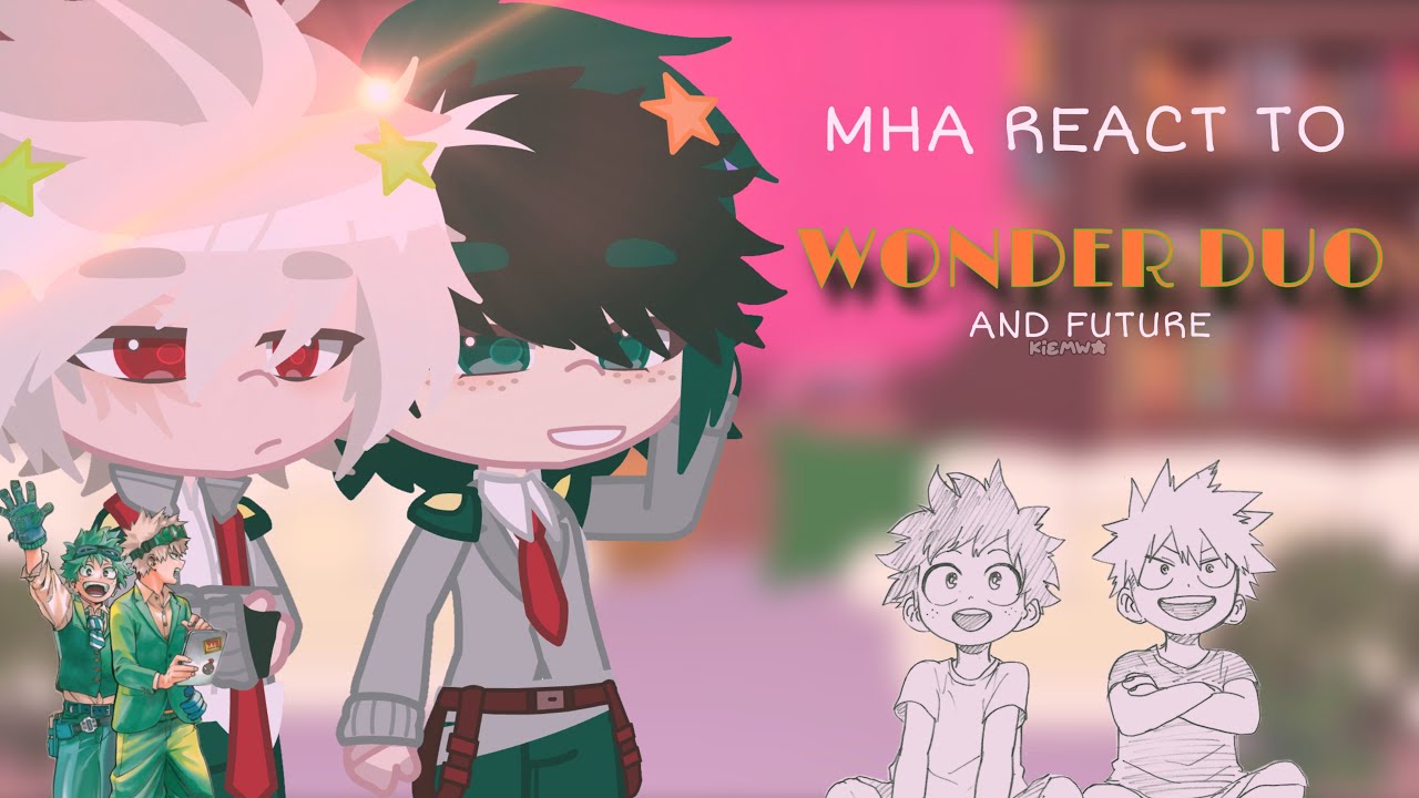 Mha react to WONDERDUO and FUTURE || 2x speed || wip || bkdk || kiiemwa