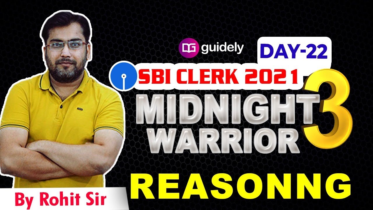MIDNIGHT WARRIOR 3 REASONING MAINS COURSE FOR SBI CLERK | IBPS PO/CLERK2021 | DAY 22 ROHIT SIR