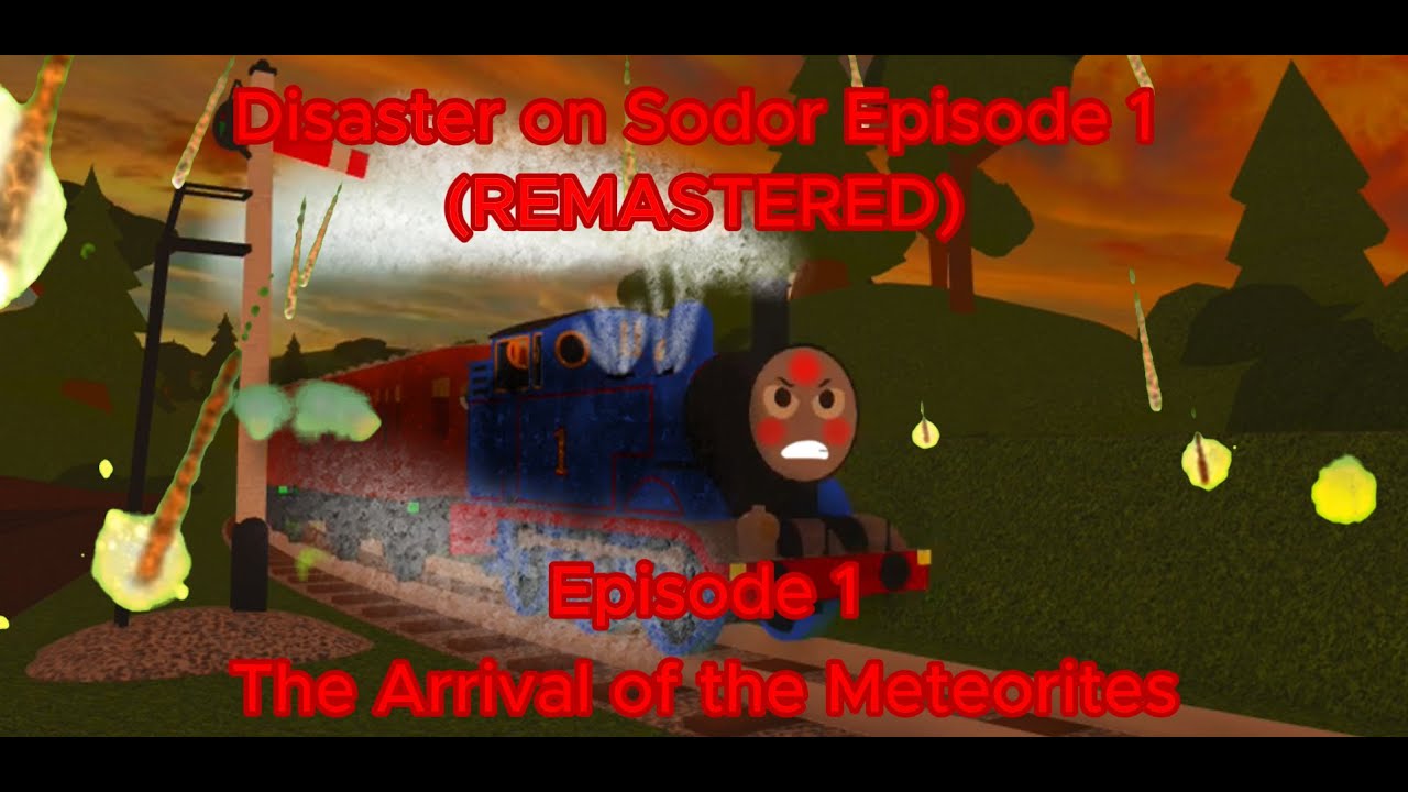 Disaster on Sodor Episode 1'The Arrival of the Meteorites' (REMASTERED)