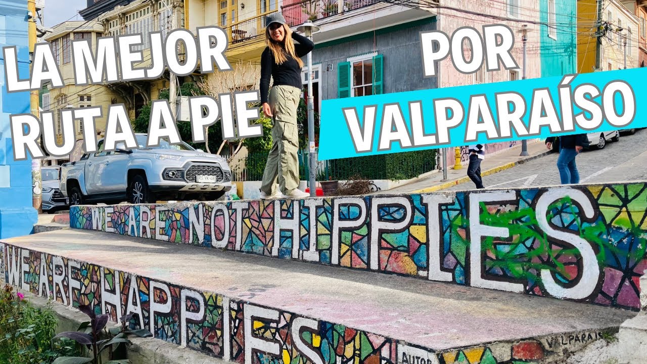 Valpara&iacute;so en un d&iacute;a... La mejor ruta a pie por Cerros ALEGRE y CONCEPCI&Oacute;N