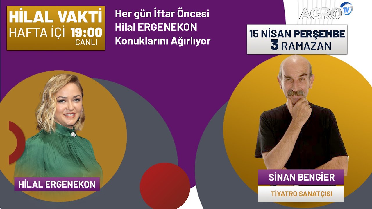 Tiyatro Sanat&ccedil;ısı Sinan Bengier |  Hilal Vakti  - Agro TV