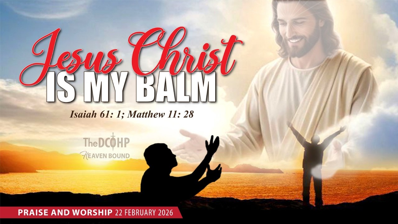 Praise And Worship - Jesus Christ Is My Balm