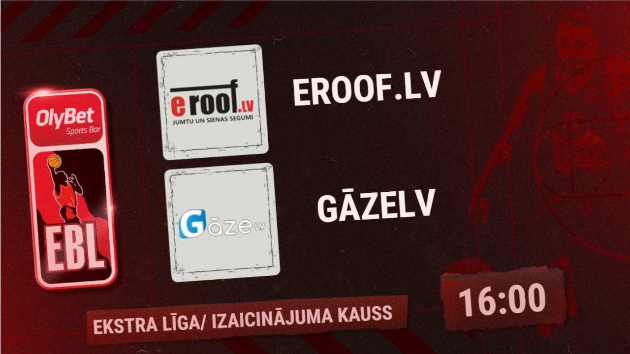Olybet basketbola līga: GāzeLV - Eroof.lv (Extra līga/Izaicinājuma kauss 1/4 fināls)