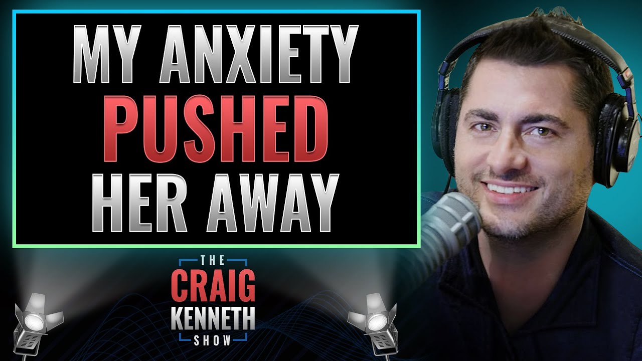 My Anxiety Pushed Her Away