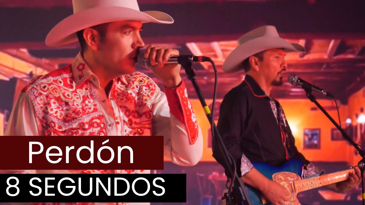 Perdón - 8 SEGUNDOS