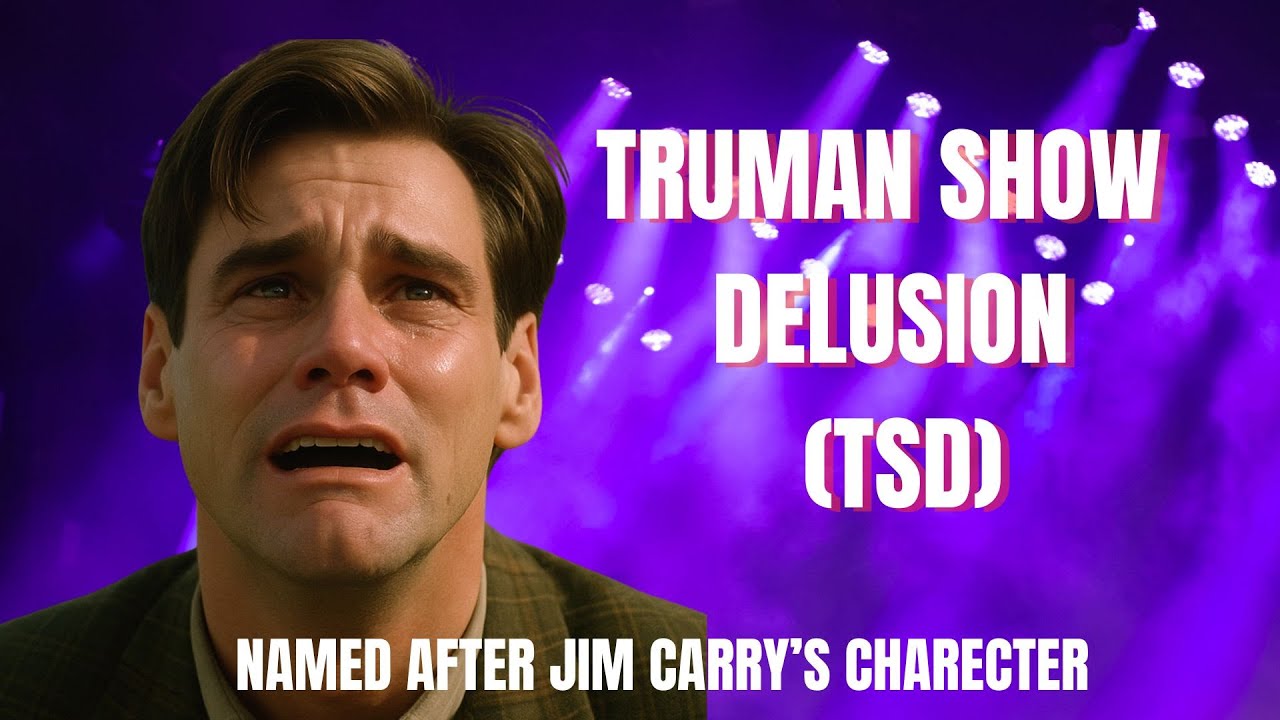 TRUMAN SHOW DELUSION IS A RARE PSYCHOLOGICAL CONDITION