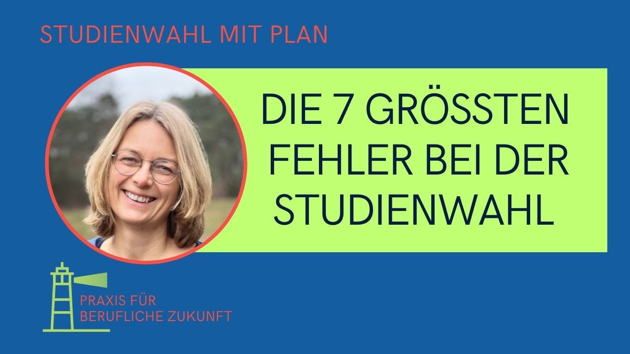 Die 7 größten Fehler bei der Studienwahl (vermeiden)!