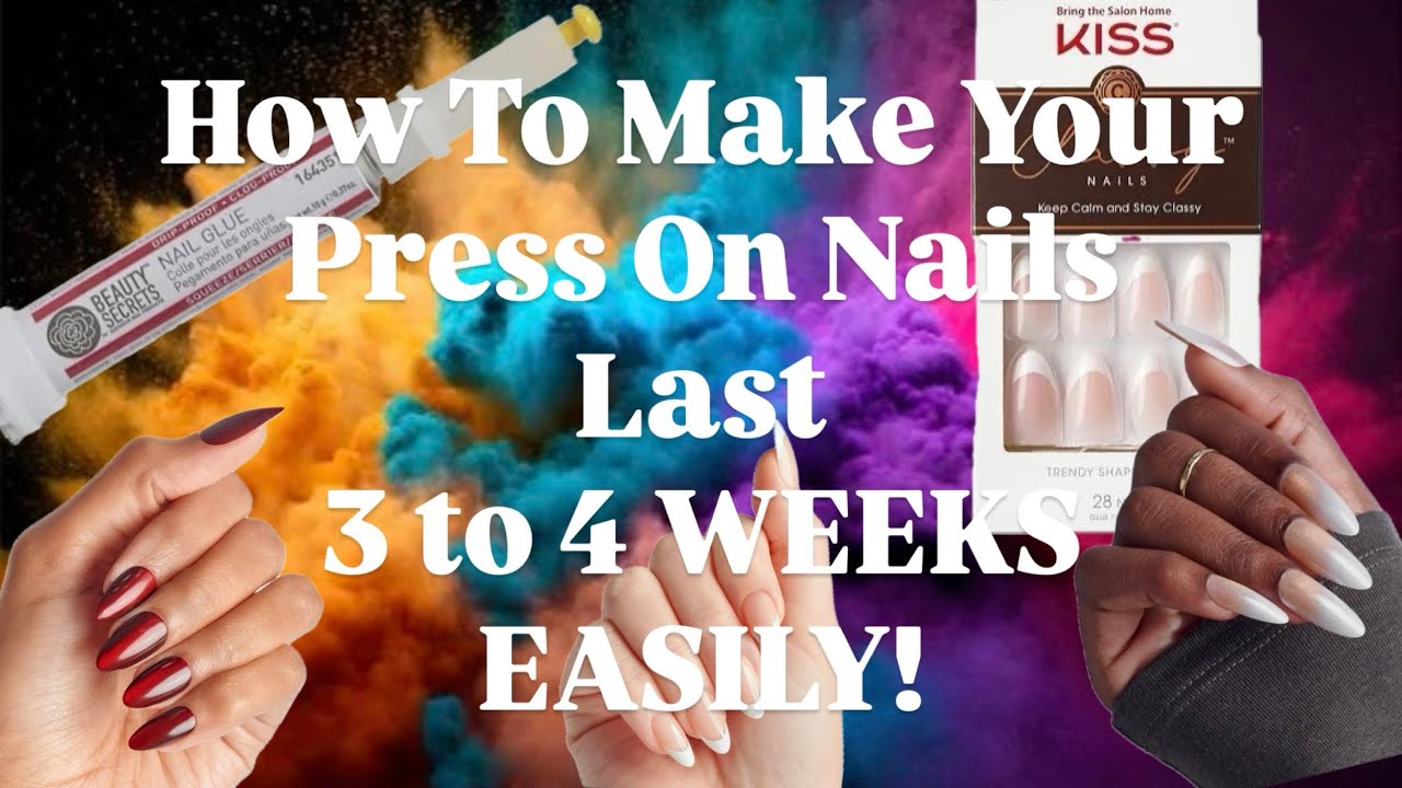How to make your press on nails last 3 to 4 WEEKS EASILY!