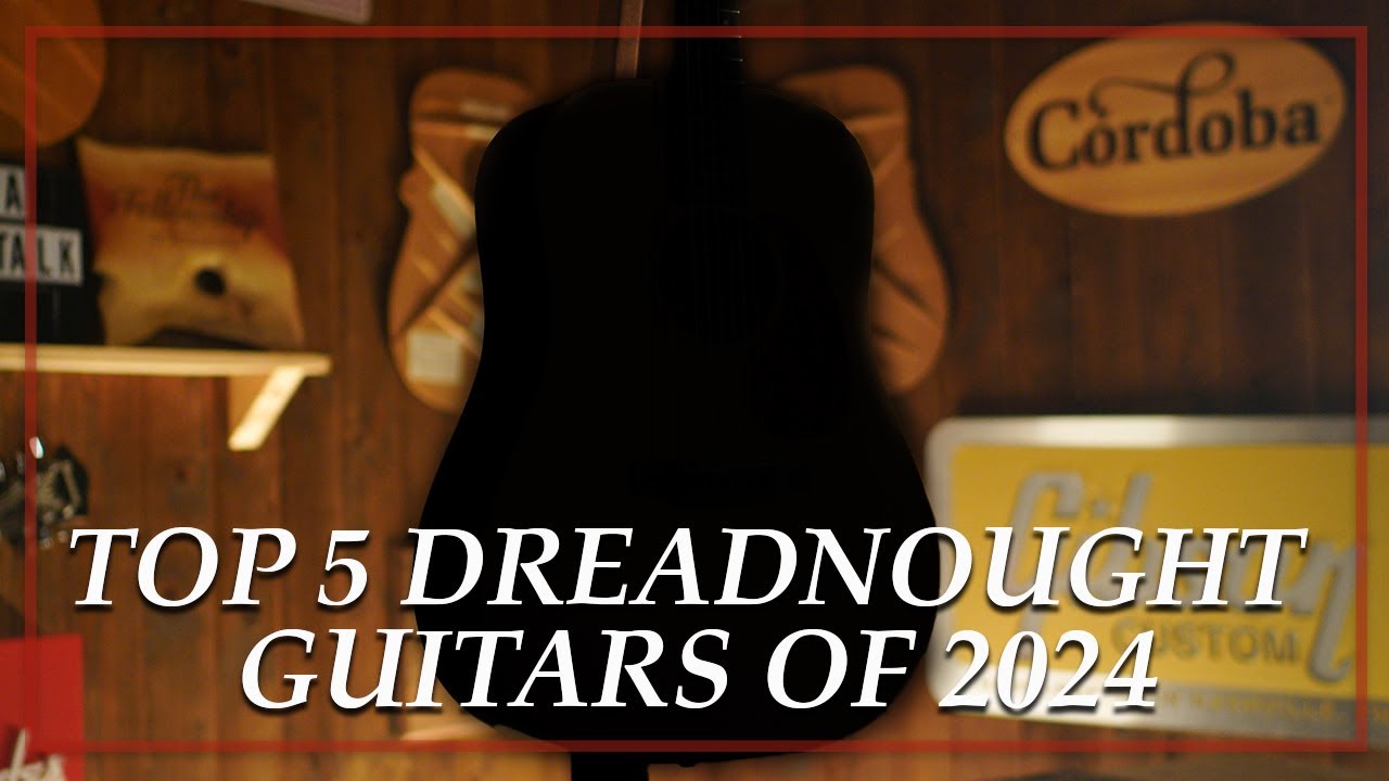 Top 5 Dreadnought Guitars of 2024, Which Is Your Favorite? Martin| Collings| Furch| Atkin| Bourgeois