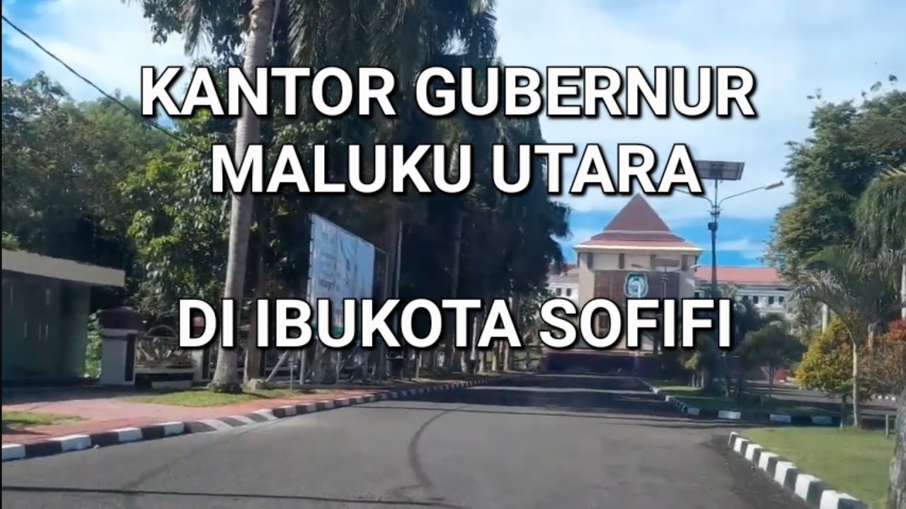 Kantor Gubernur Maluku Utara di Ibukota Sofifi