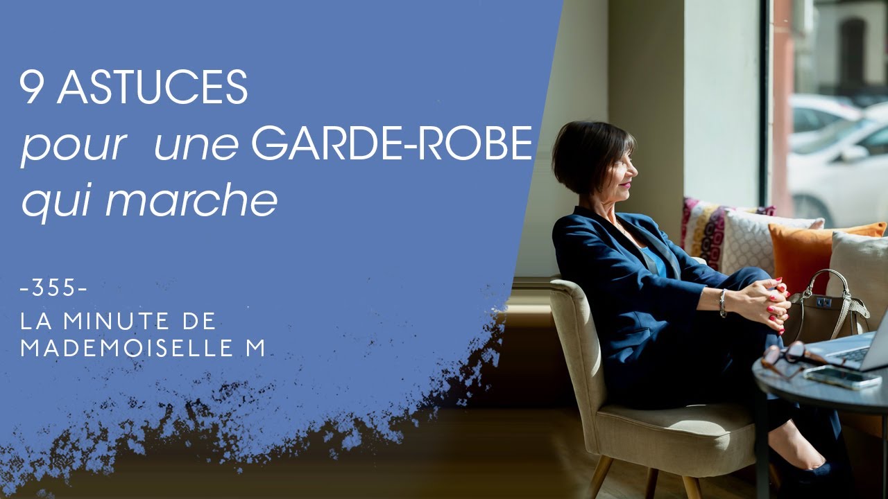 9 astuces pour une garde-robe qui marche - La Minute de Mademoiselle M355