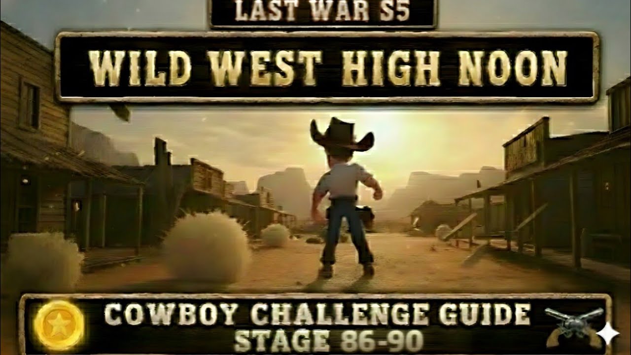 Last War Season 5 : High Noon Stage 86 - 90 Detailed Guide 🤠
