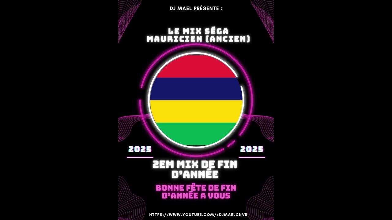 Mix Séga Mauricien Ancien Dj Mael(Bonne Fête De Fin D'anée a vous)