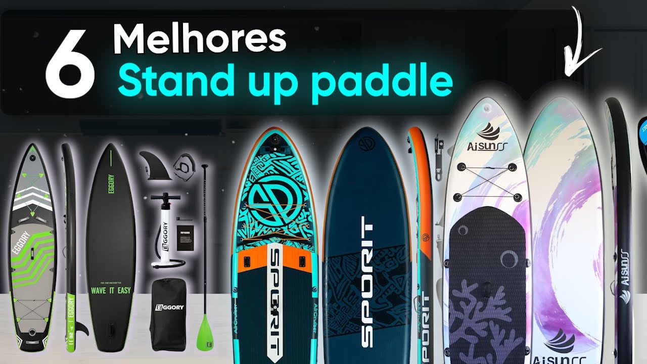 As 6 melhores pranchas de stand up paddle