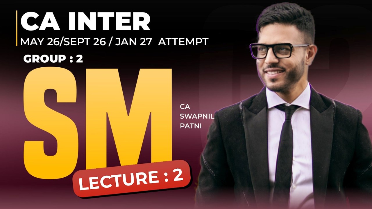 CA Intermediate - SM Sept 26/Jan 27 Attempt Regular Batch Demo Lecture 2 | CA Swapnil Patni | SPC