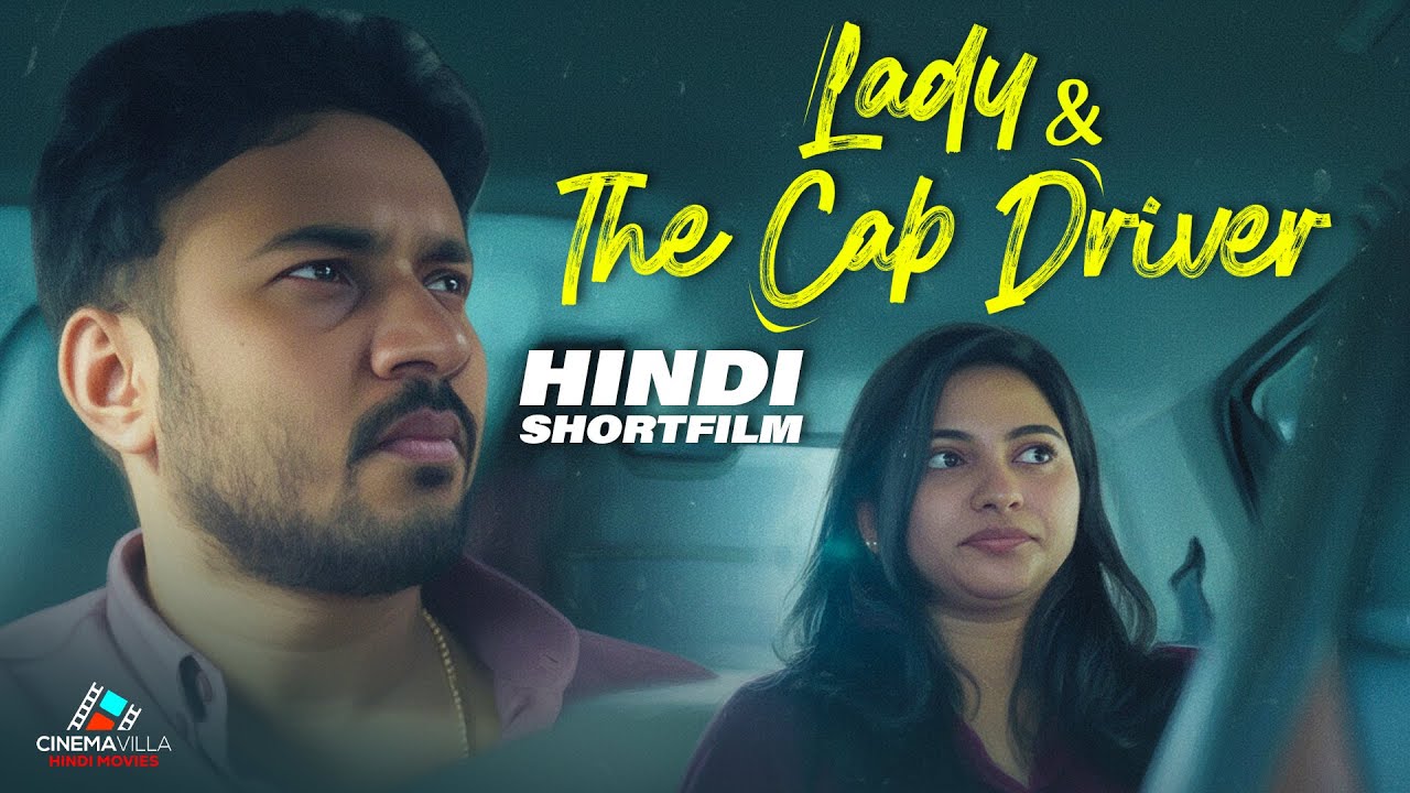 Lady & cab Driver |  Hindi Romantic Short Film |love |