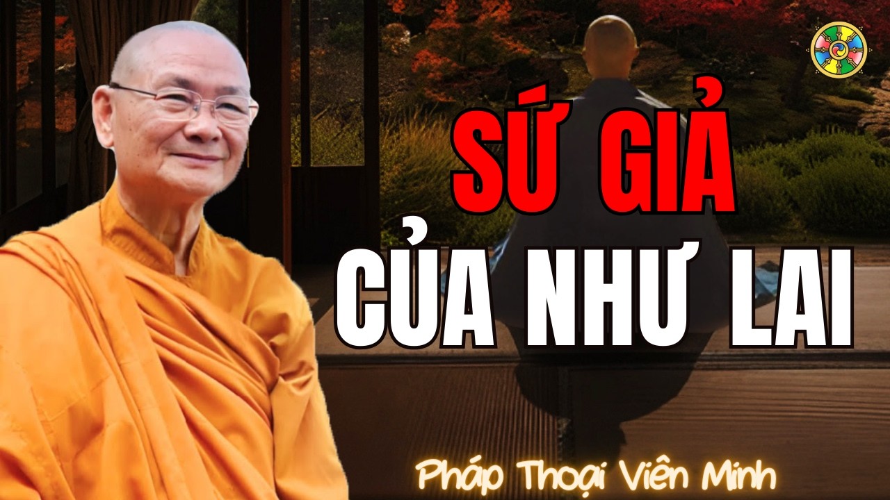 Sứ Giả Của Như Lai: Đức Phục Vụ - Thân Giáo | Pháp Thoại Viên Minh