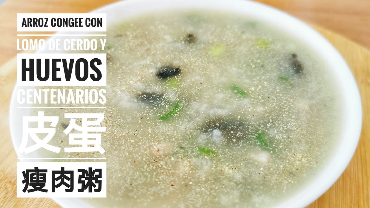 Arroz congee con lomo de cerdo y huevos centenarios 皮蛋瘦肉粥｜COCINA CHINA