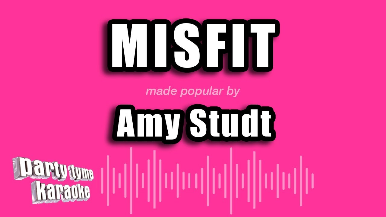 Amy Studt - Misfit (Karaoke Version)
