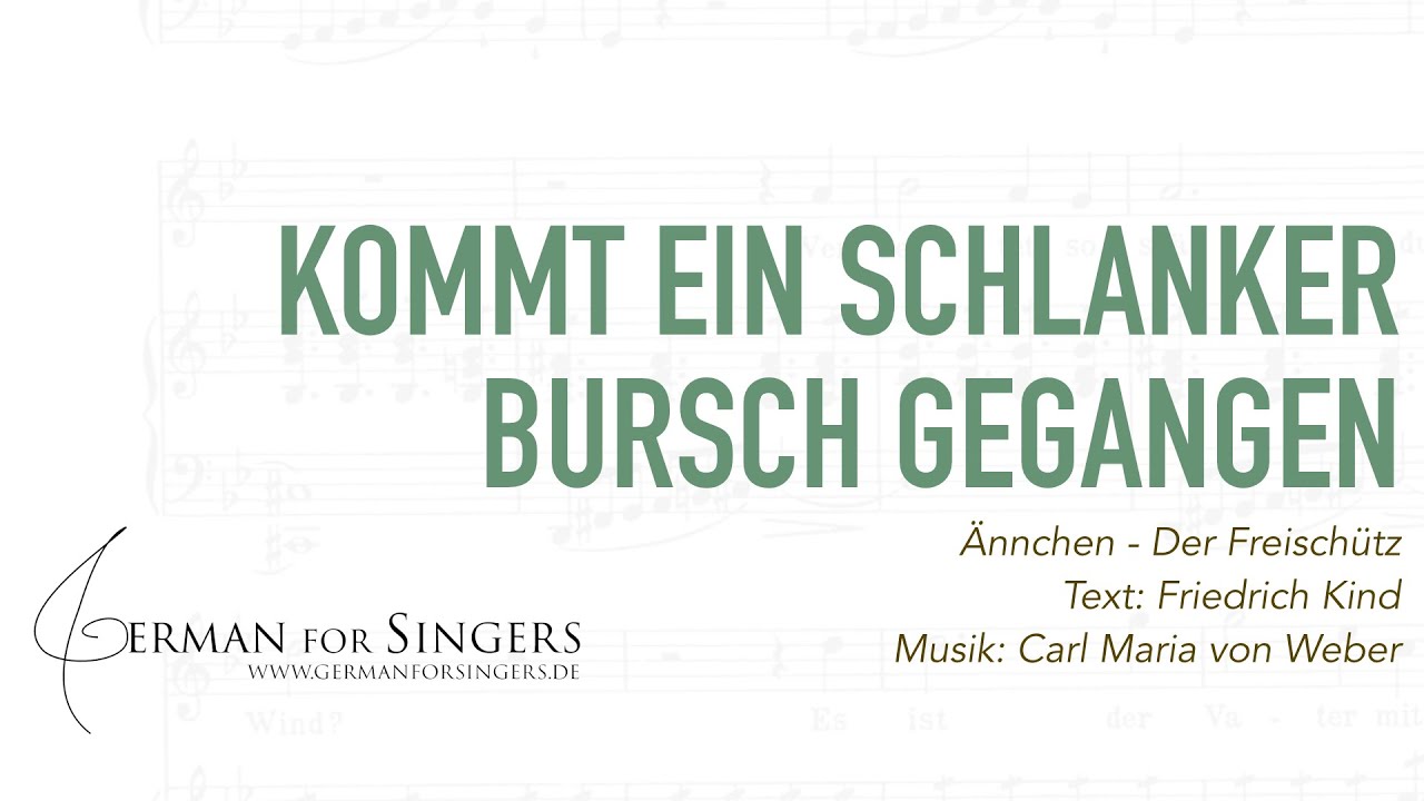 Kommt ein schlanker Bursch gegangen (FULL AUDIO & IPA) (Weber / Kind) | DICTION | GERMAN FOR SINGERS