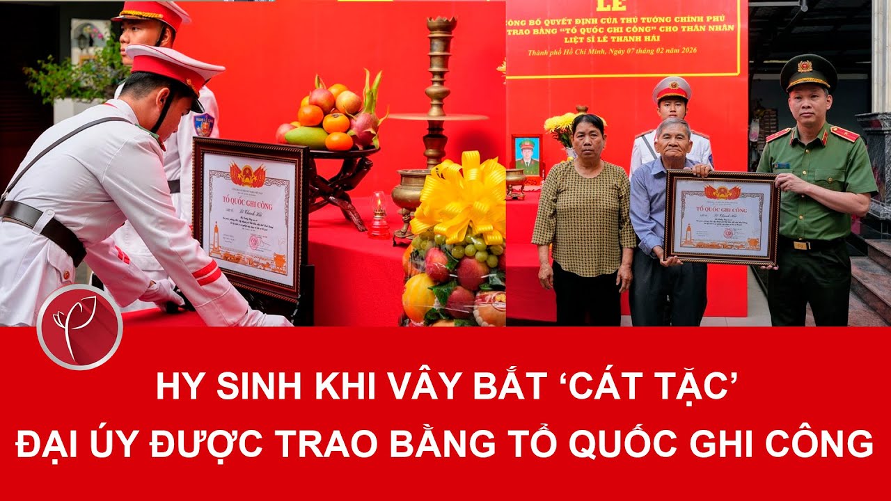 Bản tin sáng 8/2: Ghi công người chiến sĩ công an hy sinh khi vây bắt ‘cát tặc’ trên sông Đồng Nai