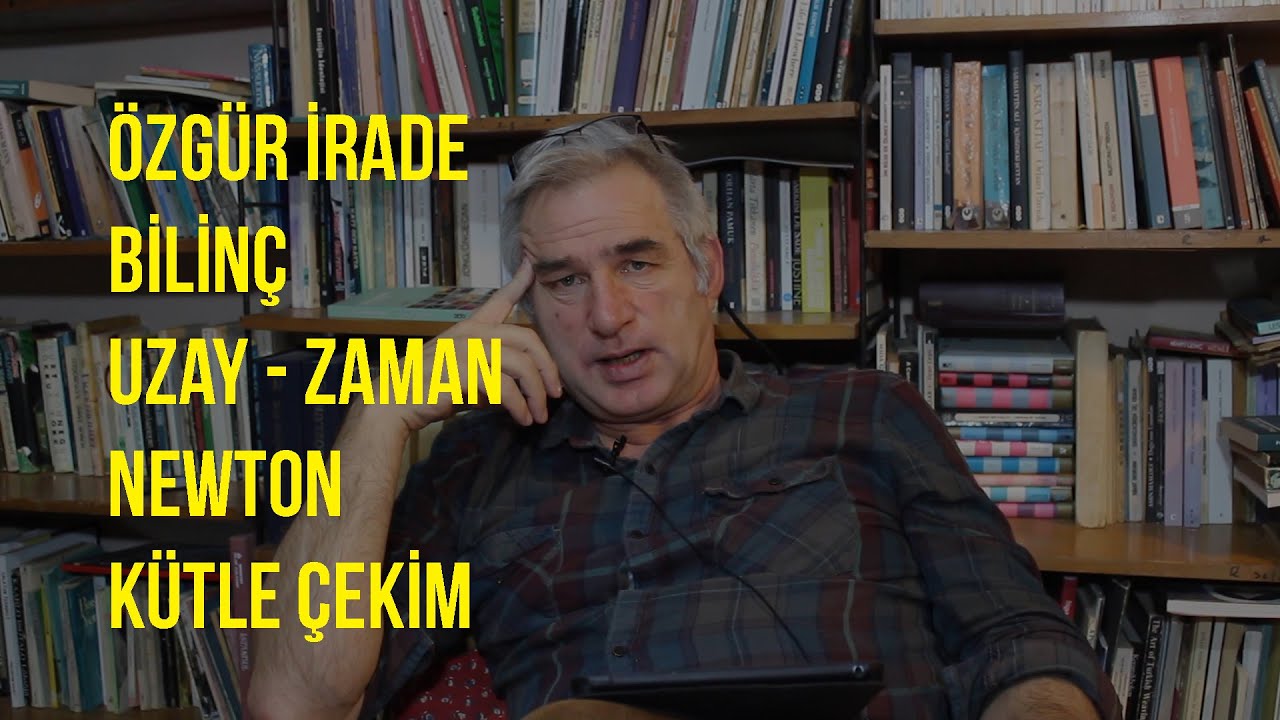 Soru - Cevap (Özgür İrade, Bilinç, Uzay, Zaman, Newton, Kütle Çekim)