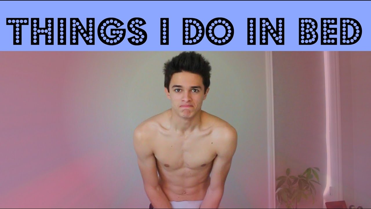 Things I Do In Bed! | Brent Rivera