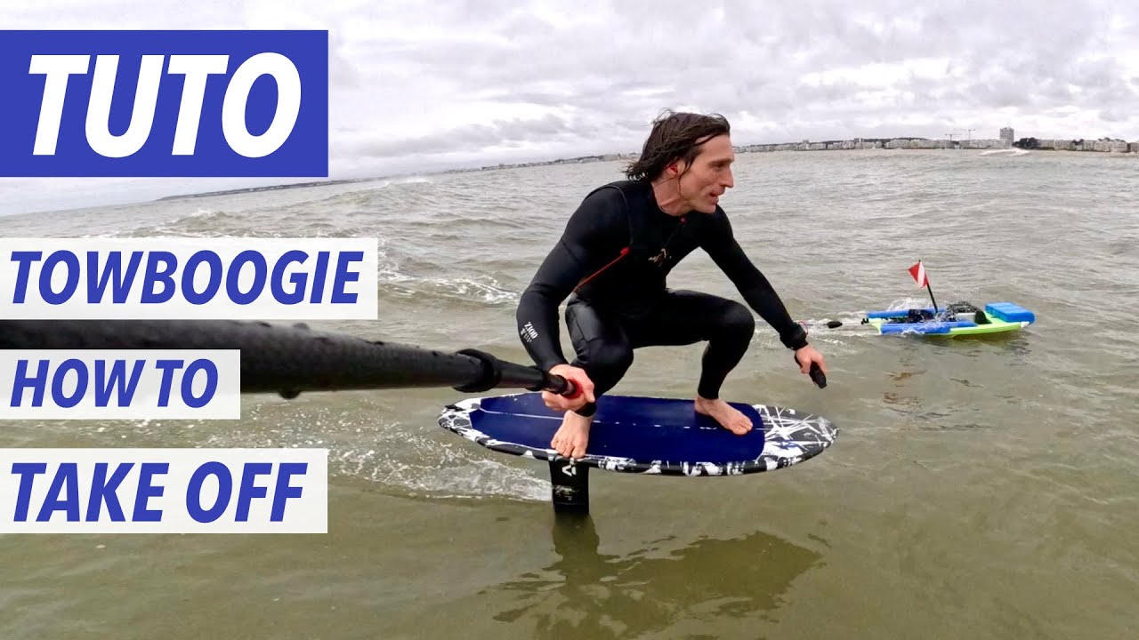 TOW BOOGIE - COMMENT FAIRE UN TAKE OFF ?