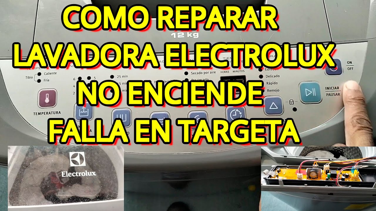 ❌ COMO REPARAR LAVADORA ELECTROLUX QUE NO ENCIENDE /  FALLA EN TARGETA ELECTRONICA ✅