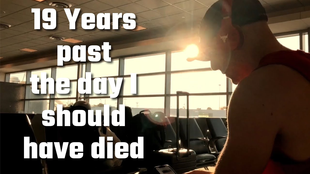 I Should Have Died 19 Years Ago - My 
