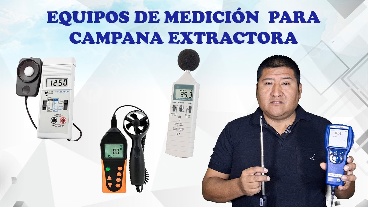 EQUIPOS DE MEDICION DE CAMPANA EXTRACTORA