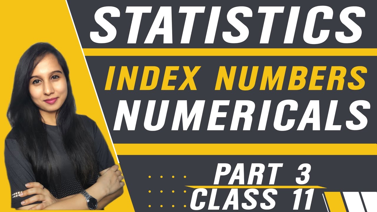 Index Numbers | Numericals | CPI | WPI |  Practical Questions | Statistics | Class 11 | Part 3