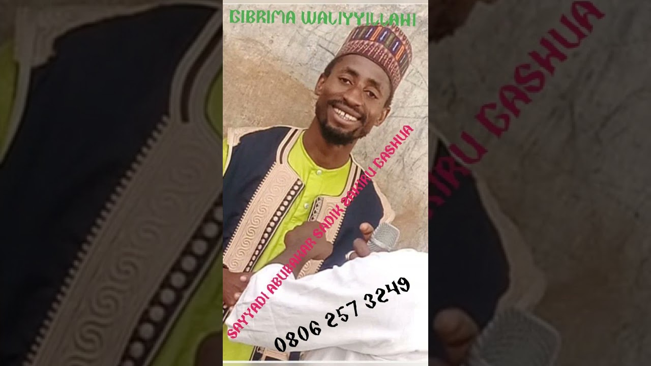 GIBRIMA WALIYYULLAHI BY ABUBAKAR SADIK ZAKIRU GASHUA