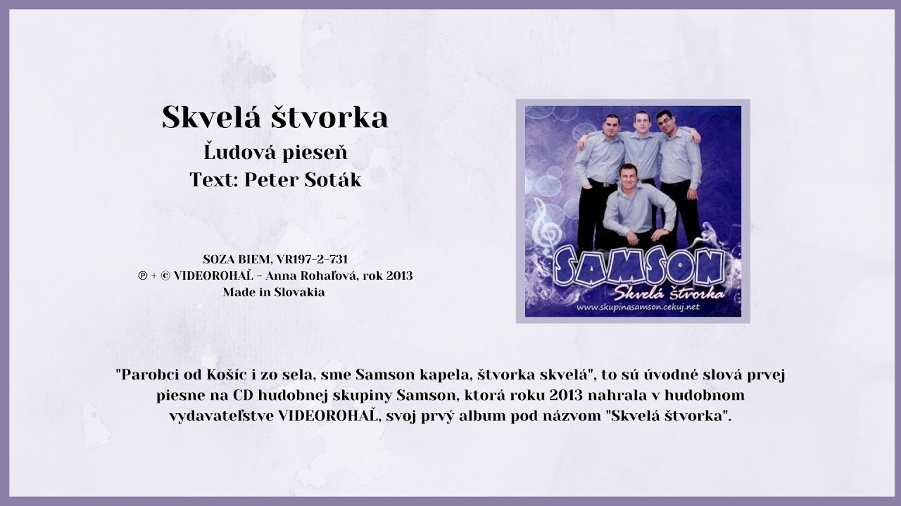 SAMSON 1, Skvel&aacute; &scaron;tvorka, ľudov&aacute;, text Peter Sot&aacute;k, &scaron;t&uacute;dio Videorohal