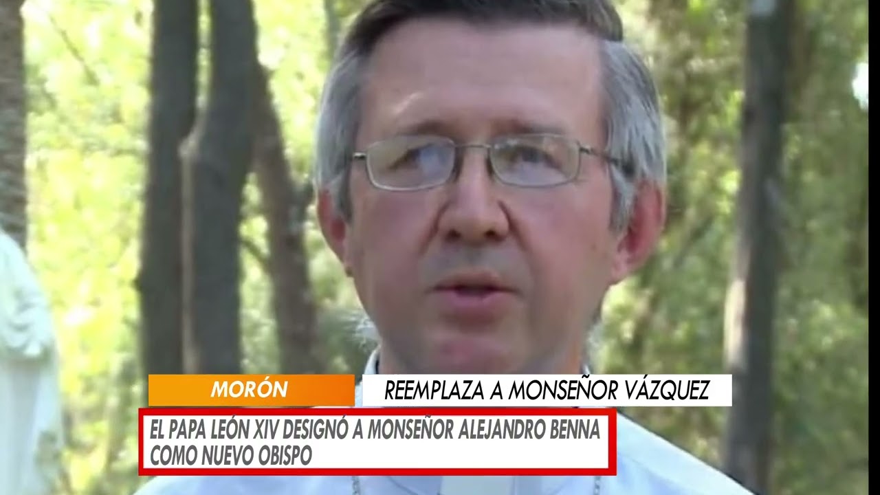 MORÓN: EL PAPA XIV DESIGNÓ A MONSEÑOR ALEJANDRO BENNA COMO NUEVO OBISPO