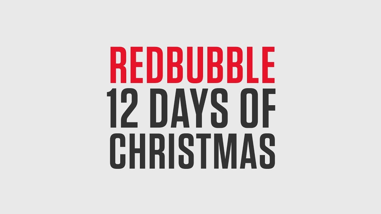 Redbubble 12 Days of Christmas