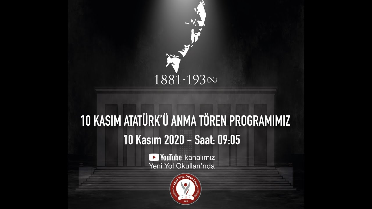 Yeni Yol Okulları 10 Kasım Atatürk'ü Anma Günü Tören Programı