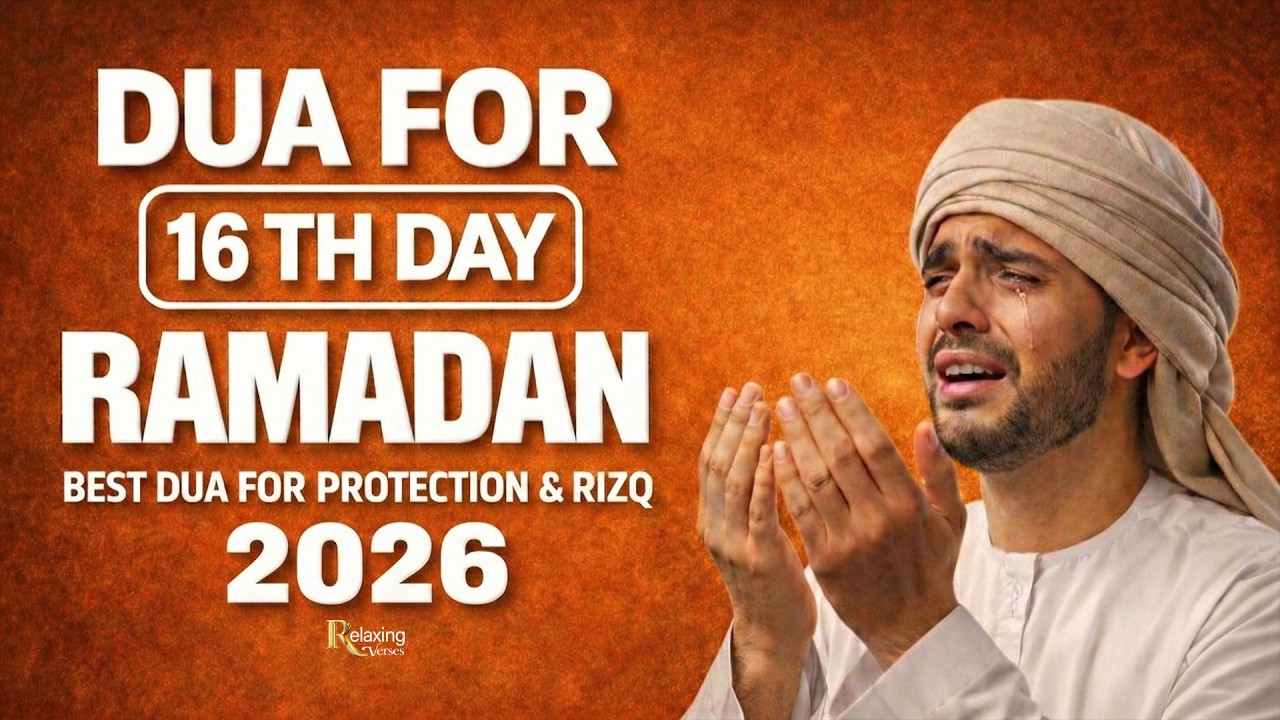 16Th Ramadan Dua 2026 | Best Dua Supplication for Mercy, Forgiveness & Endless Barakah |#ramadan2026
