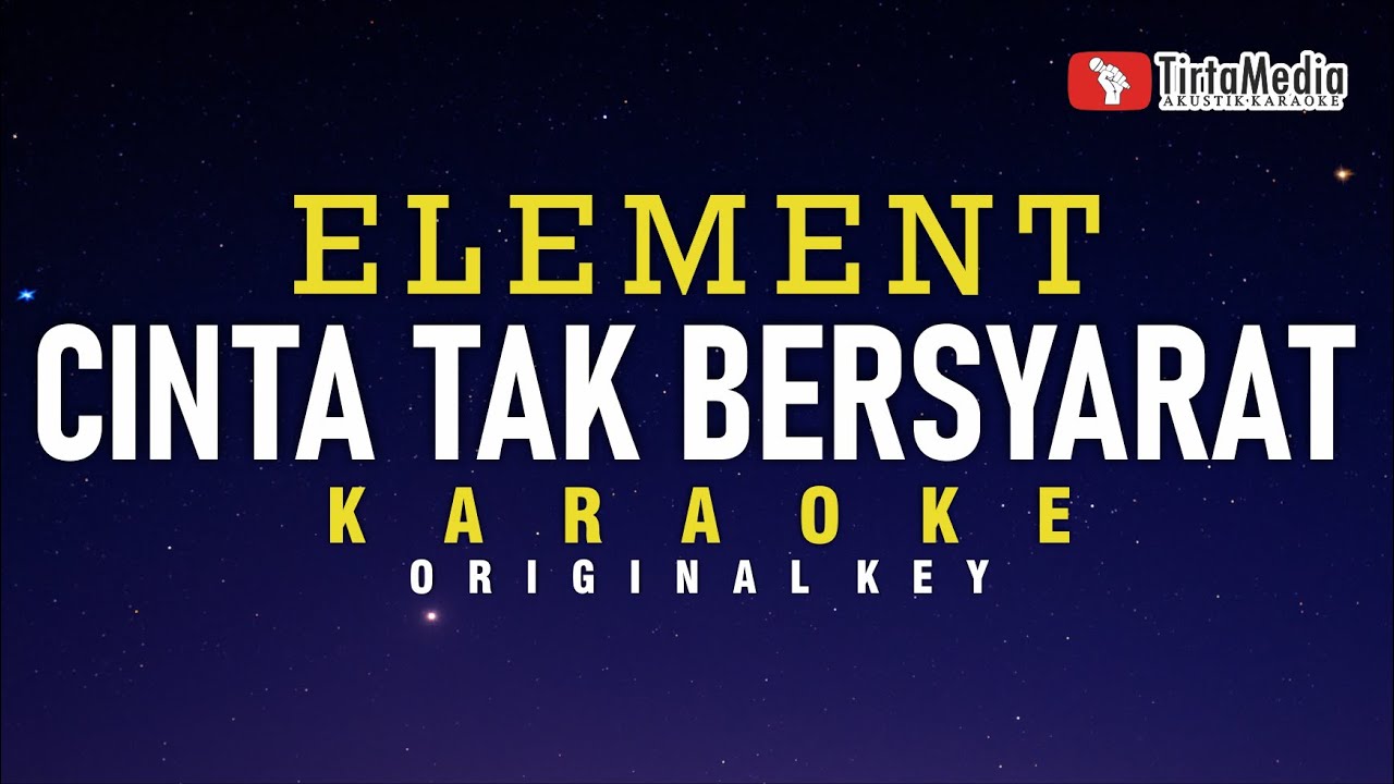 cinta tak bersyarat - element (karaoke)