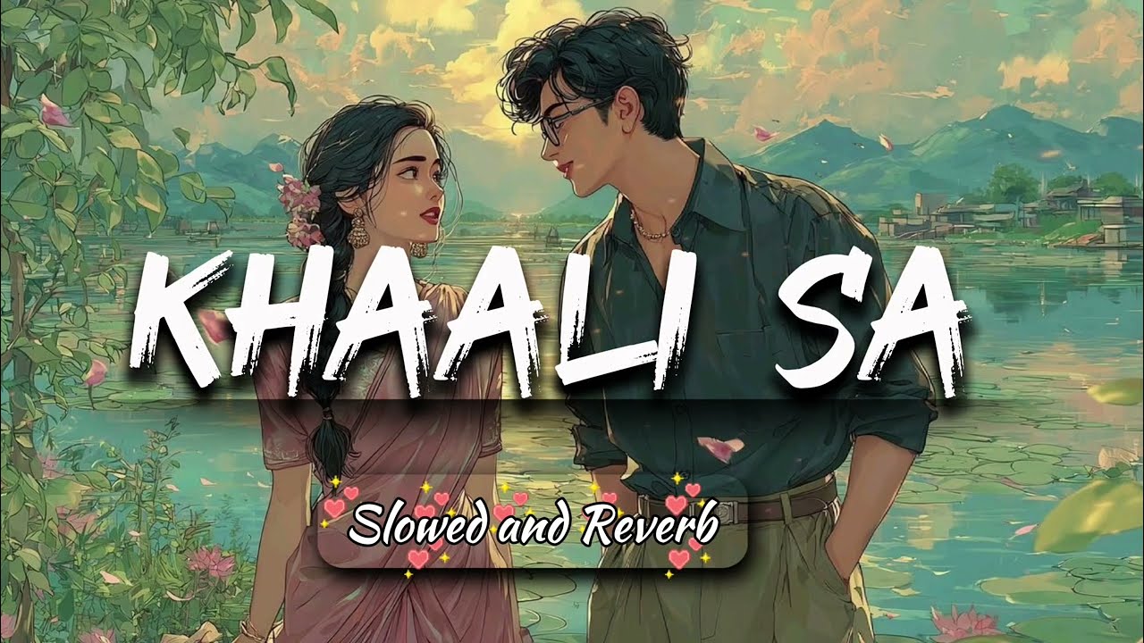 Khaali Sa – Lofi Version | Hindi Sad Song 2026 | Emotional Heartbreak Love Song | Late Night Vibes