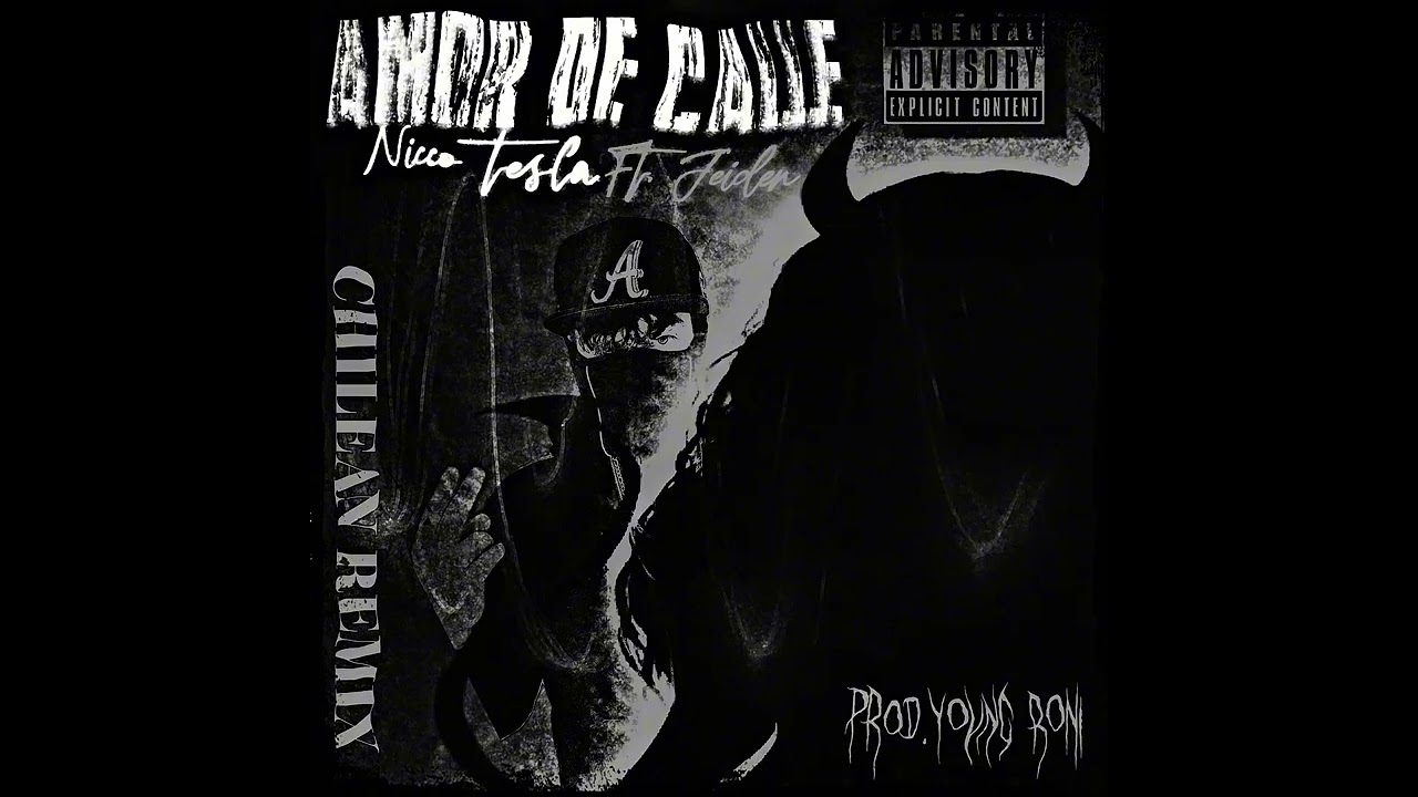 NICCO TESLAA FT YOVNG JEIDEN - AMOR DE CALLE (CHILEAN REMIX) (Prod. YOVNG RONI)