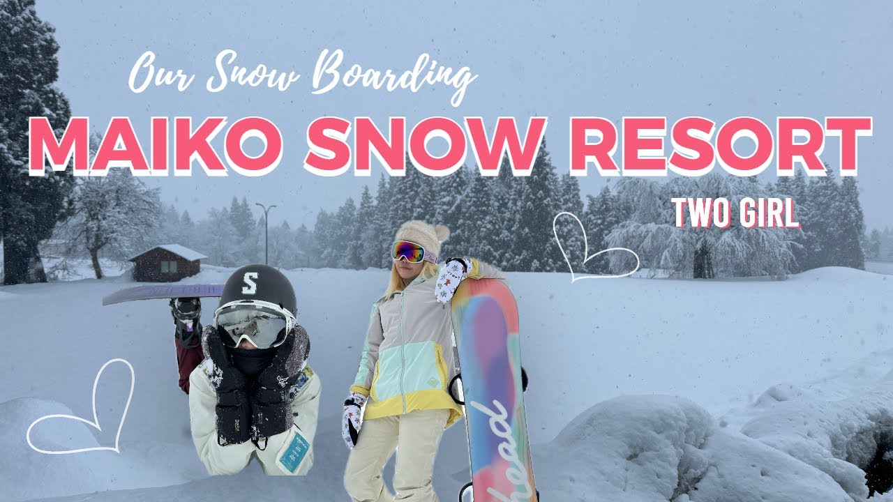 【舞子滑雪場Meiko】2個雪板女孩的初心者滑雪日記Snow Boarding