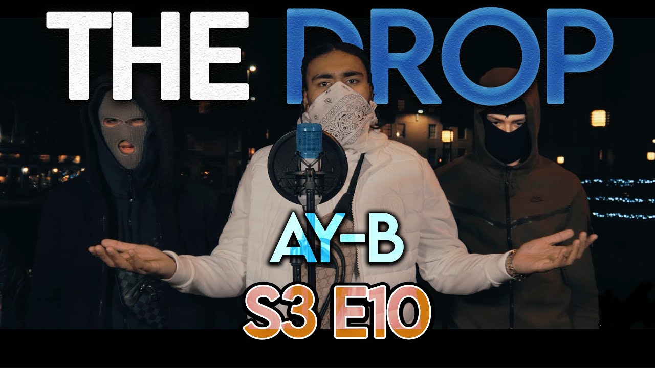 The Drop - Ay-B [S3:E10]